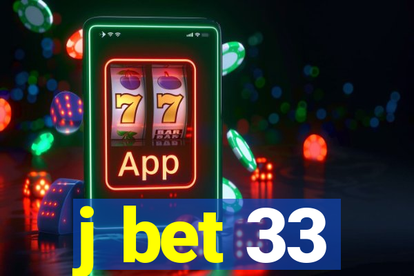 j bet 33